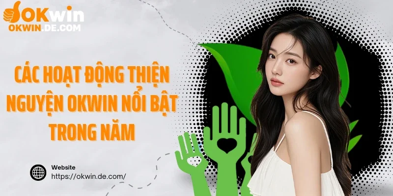 Các hoạt động thiện nguyện Okwin nổi bật trong năm