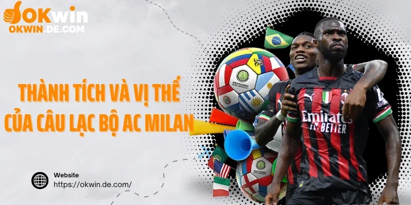 Thành tích và vị thế của câu lạc bộ AC Milan